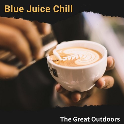 The Great Outdoors Blue Juice Chill