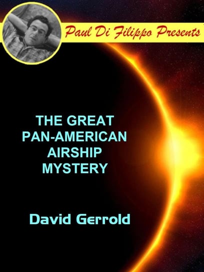 The Great Pan-American Airship Mystery David Gerrold