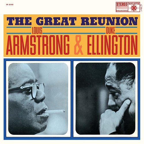 The Great Reunion Louis Armstrong & Duke Ellington