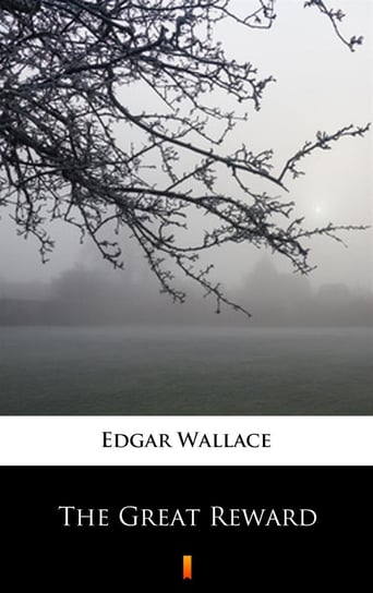 The Great Reward Edgar Wallace