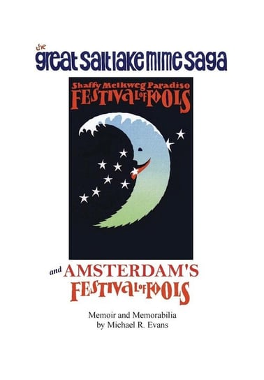 The Great Salt Lake Mime Saga and Amsterdam's Festival of Fools Evans Michael R.