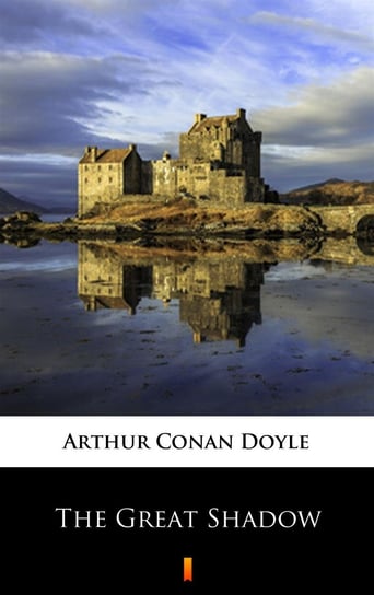 The Great Shadow Doyle Arthur Conan