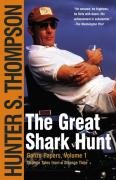 The Great Shark Hunt: Strange Tales from a Strange Time Thompson Hunter S.