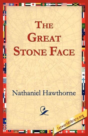 The Great Stone Face Hawthorne Nathaniel