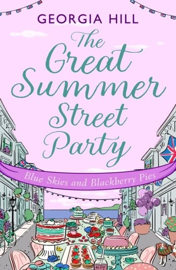 The Great Summer Street Party Part 3: Blue Skies and Blackberry Pies Georgia Hill