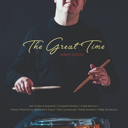 The Great Time Adam Golicki, Piotr Lemańczyk, Krzysztof Herdzin, Rafał Jackiewicz, Gilad Atzmon, Rafał Sarnecki, Grażyna Auguścik