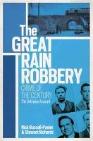 The Great Train Robbery Russell-Pavier Nick, Richards Stewart