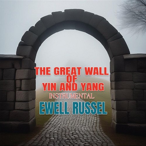 The Great Wall Of Yin And Yang Ewell Russel