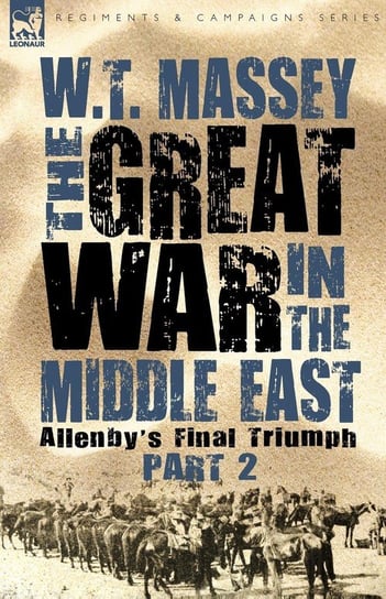 The Great War in the Middle East Massey W. T.