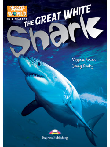 The Great White Shark. Reader+ kod CLIL App Evans Virginia, Dooley Jenny