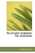 The Greater Inclination: The Touchstone Wharton Edith