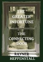 The Greater Infortune / The Connecting Door Heppenstall Rayner