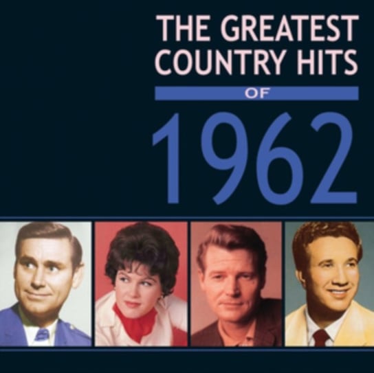 The Greatest Country Hits Of 1962 Various Artists