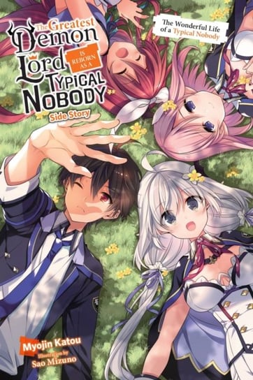 The Greatest Demon Lord Is Reborn as a Typical Nobody Side Story (light novel) Myojin Katou