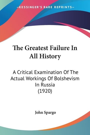 The Greatest Failure In All History John Spargo