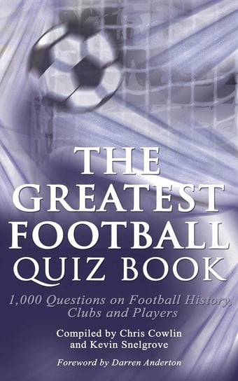 The Greatest Football Quiz Book Andrews UK LTD.