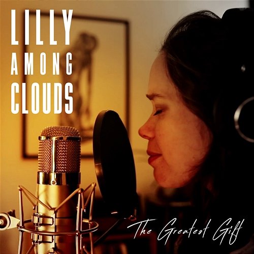 The Greatest Gift Lilly Among Clouds