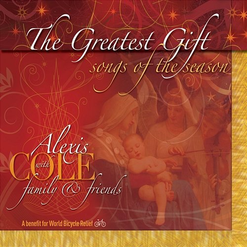 The Greatest Gift: Songs of the Season (A Benefit for World Cycle Relief) Alexis Cole