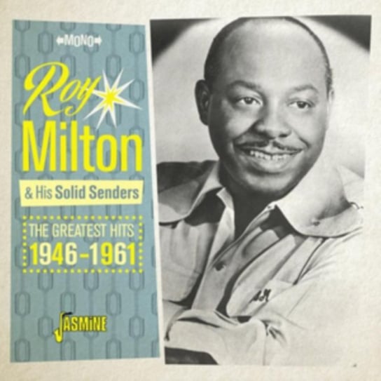The Greatest Hits 1946-1961 Roy Milton and His Solid Senders