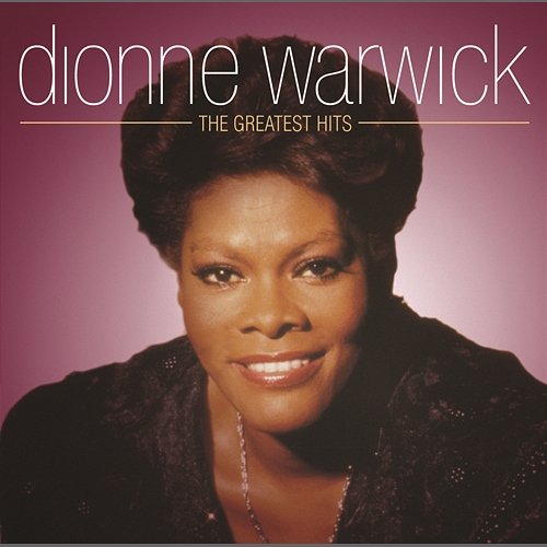 The Greatest Hits Dionne Warwick