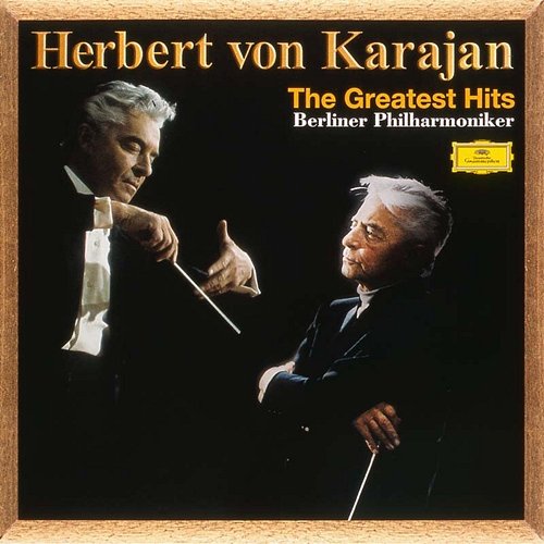 The Greatest Hits Herbert Von Karajan, Berliner Philharmoniker