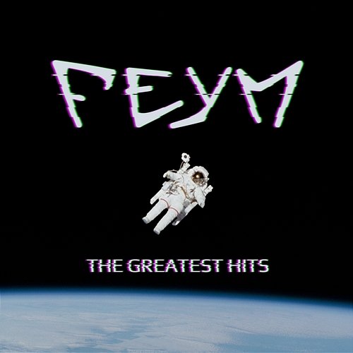 The Greatest Hits FEYM