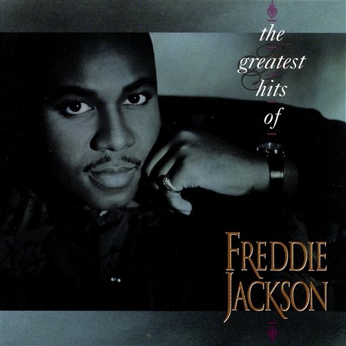 The Greatest Hits Of Freddie Jackson Freddie Jackson