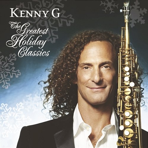 The Greatest Holiday Classics Kenny G
