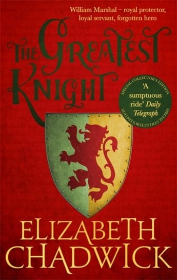 The Greatest Knight: A gripping novel about William Marshal - one of Englands forgotten heroes Chadwick Elizabeth