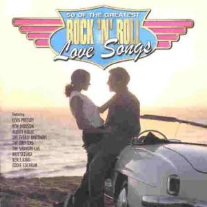 The Greatest Rock 'N' Roll Love Songs Various Artists