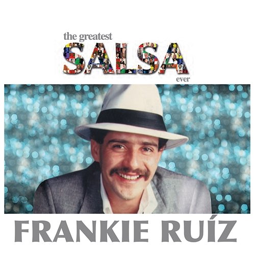The Greatest Salsa Ever Frankie Ruíz