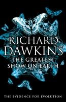 The Greatest Show on Earth Dawkins Richard