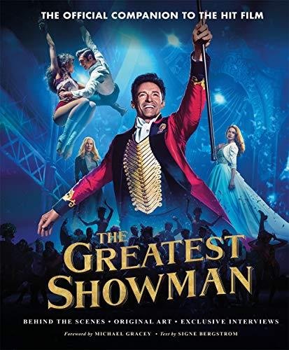 The Greatest Showman - The Official Companion to the Hit Film Bergstrom Signe