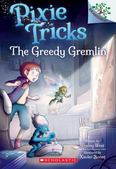 The Greedy Gremlin: A Branches Book (Pixie Tricks #2) West Tracey