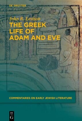The Greek Life of Adam and Eve De Gruyter