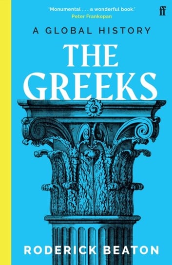 The Greeks: A Global History Professor Prof Roderick Beaton