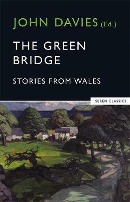 The Green Bridge: Stories from Wales Davies John