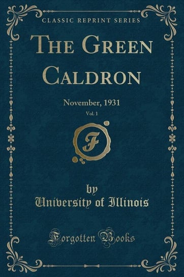 The Green Caldron, Vol. 1 Illinois University Of