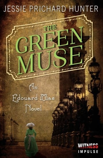The Green Muse: An Edouard Mas Novel Jessie Prichard Hunter