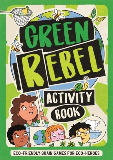 The Green Rebel Activity Book: Eco-friendly Brain Games for Eco-heroes Frances Evans
