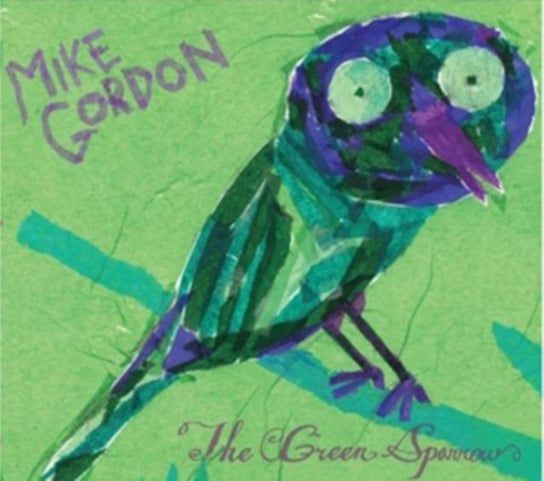 The Green Sparrow Mike Gordon