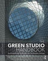 The Green Studio Handbook Kwok Alison G., Grondzik Walter T.