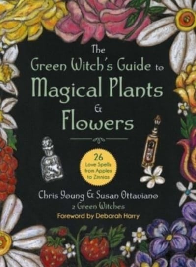 The Green Witch's Guide to Magical Plants & Flowers Young Chris