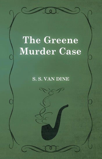 The Greene Murder Case Dine S. S. Van