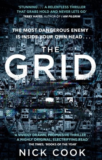 The Grid: A stunning thriller Terry Hayes, author of I AM PILGRIM Cook Nick