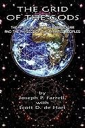 The Grid of the Gods: The Aftermath of the Cosmic War and the Physics of the Pyramid Peoples Farrell Joseph P.