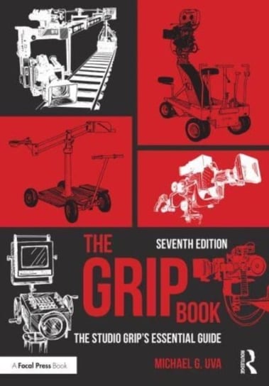 The Grip Book: The Studio Grip's Essential Guide Taylor & Francis Ltd.