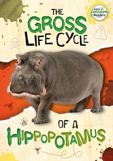 The Gross Life Cycle of a Hippopotamus William Anthony