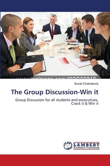The Group Discussion-Win it Chakraborty Sonali