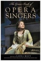 The Grove Book of Opera Singers Macy Laura